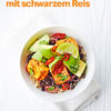 Rezept - Tofu-Avocado-Bowl mit schwarzem Reis - Vegan Food & Living – 05/2020