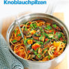 Rezept - Würzige Spaghetti mit Knoblauchpilzen - Vegan Food & Living – 05/2020